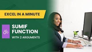 How to use SUMIF FUNCTION WITH 2 ARGUMENTS by EXCEL IN A MINUTE Solution