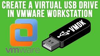 Create a Virtual USB Drive in VMware Workstation
