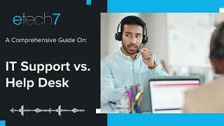 IT Support vs. IT Helpdesk: Key Differences Explained