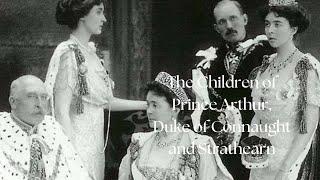 The Children of Prince Arthur, Duke of Connaught and Strathearn