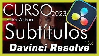  Edición de VIDEO Facilitada DaVinci Resolve 18.6 NUEVAS CARACTERÍSTICAS y Subtítulos AUTOMÁTICOS 