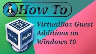 VirtualBox Guest Additions on Windows 10