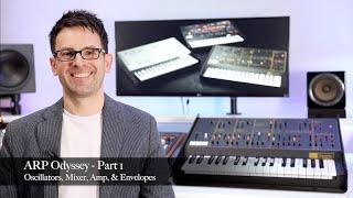 ARP Odyssey Tutorial Part 1  Oscillators, Mixer, Amp, & Envelopes - Getting Started