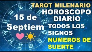 HOROSCOPO DE HOY 15 SEPTIEMBRE 2024 Y NUMEROS DE LA SUERTE - TAROT MILENARIO