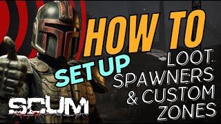 SCUM | LOOT SPAWNERS & CUSTOM ZONE TUTORIAL | HOW TO SET UP AND MANIPULATE