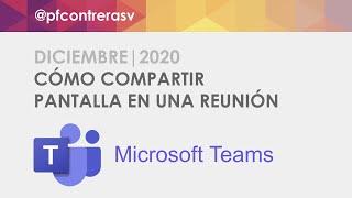 Cómo compartir pantalla en Microsoft Teams | Diciembre 2020