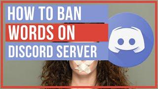 How To Ban Words On A Discord Server - Full Tutorial