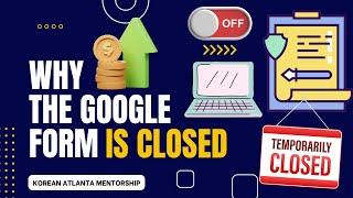 Why the Google Form is Closed