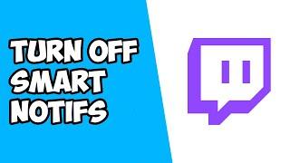How To Turn Off Smart Notifications on Twitch