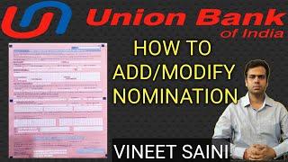 HOW TO ADD OR CHANGE NOMINEE IN UNION BANK OF INDIA SAVING ACCOUNT OR TERM DEPOSIT ACCOUNT FD OR RD