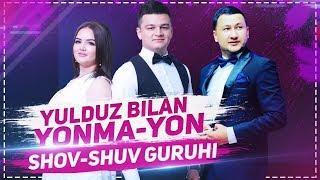 SHOV-SHUV GURUHI YULDUZ BILAN YONMA YON KO'RSATUVI