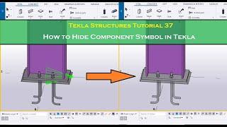 Tekla Structures Tutorial 37 | How to Hide Component Symbol in Tekla Structures