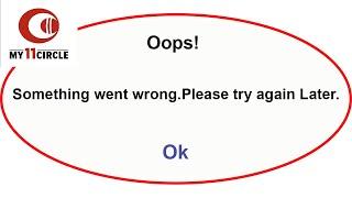 Fix My 11 Circle App Oops Something Went Wrong Error | Fix My 11 Circle  went wrong error | PSA 24