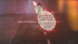 Multifandom || Power of You