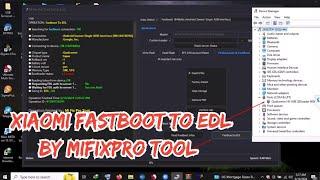 Xiaomi Fastboot To EDL Qualcomm Phone With MIFIXPRO Tool