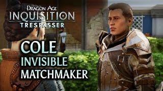 Dragon Age: Inquisition - Trespasser DLC - Cole the invisible matchmaker