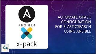 How to configure x-pack security for Elasticsearch using Ansible [ELK stack 7.x]