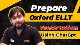 Oxford ELLT Test Preparation | How to Prepare ELLT Presentation by Using ChatGPT- Complete Guideline