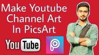 How to Make Youtube Channel Art In PicsArt For Laptop Or Desktop Version