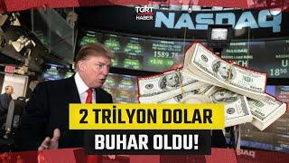 ABD Borsaları Çakıldı: 2 Trilyon Dolar Kayboldu! - TGRT Haber