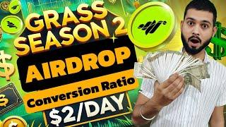 Grass Airdrop S02 - Token Conversion Ratio Revealed - Single User Earns $2 Per Day