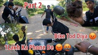 1 Lakh Ka Phone Wala Banda Mil Gya || Bike Tod Diya || GoPro Tod Diya || ( Moto Vlogs ) Part 2