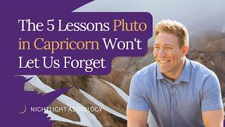 The 5 Lessons Pluto in Capricorn Won't Let Us Forget