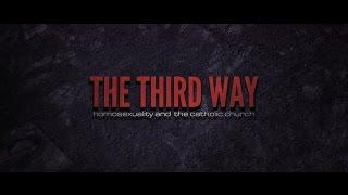 The Third Way: Homosexuality and the Catholic Church