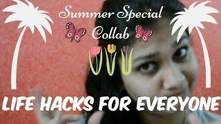 Life Hacks for Everyone | Nidhi Katiyar | Summer Special Collab