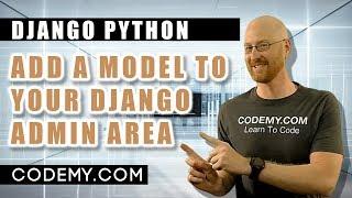 Add Model To Django Admin Area - Build An API With Python Django #9