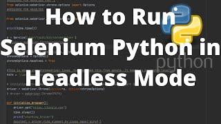 Selenium Python Tutorial - How to Run in Headless Mode