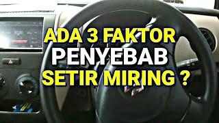 Penyebab setir mobil miring | masih banyak yang belum tau