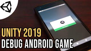 Debugging your Android Game (Without Unity) [Tutorial][C#] - Unity tutorial 2019
