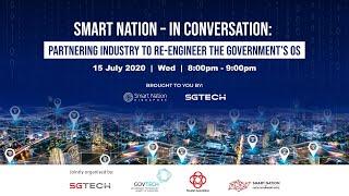 Smart Nation - In Conversation: Partnering Industry to Re-engineer the Government’s OS