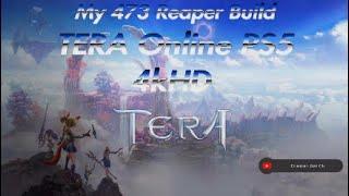 TERA Online PS5 | My 473 Reaper Build | 4kHD 1440p60 1080p60 | TERA Online PS5 2024