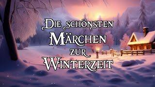 Die schönsten Märchen zur Winterzeit  zum Träumen und Einschlafen