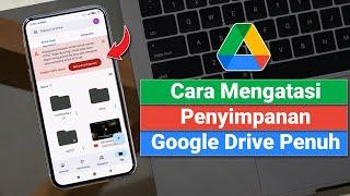 Cara Hapus File di Google Drive | Mengatasi Google Drive Penuh