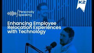 Enhancing Employee Relocation Experiences with Technology | Personally Speaking Podcast