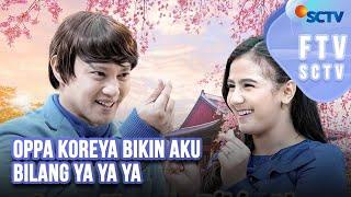 FTV SCTV Hardi Fadhillah & Andi Viola - Oppa Koreya Bikin Aku Bilang Ya Ya Ya