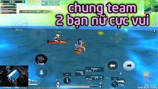 PUBG Mobile - Ghép Chung 2 Bạn Nữ Xinh Yêu Quốc Dân Cho AE Nhưng Hơi Buồn Phút Chót :v