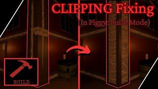 | How to fix CLIPPING [Piggy: Build Mode]