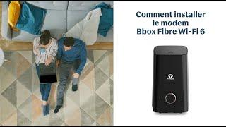 Comment installer le modem Bbox Fibre Wi-Fi 6 ? | Bouygues Telecom
