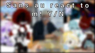 || Sans au react to m! Y/N || Сансы АУ реагируют на Т/И м. ||
