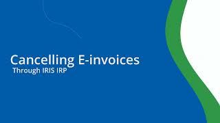 Cancelling E-invoices using IRIS IRP