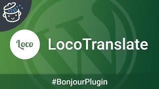 Loco Translate, pour traduire vos thèmes et plugins WordPress -  Bonjour Plugin #16