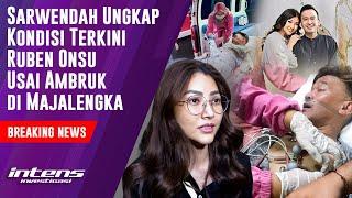 Sarwendah Ungkap Kondisi Ruben Onsu Usai Ambruk di Majalengka | Intens Investigasi | Eps 3789