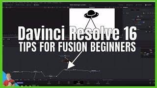 Davinci Resolve 16 FUSION TIPS FOR BEGINNERS