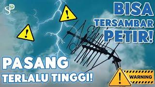 INILAH YANG TERJADI JIKA PASANG ANTENA TV DIGITAL OUTDOOR TERLALU TINGGI!