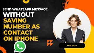 How to send WhatsApp message without saving as contact in iPhone? | iPhone and iOS