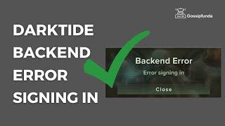 Darktide backend error signing in | Backend Error Error signing in